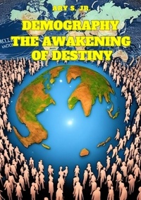  Ary S. Jr. - Demography:The Awakening of Destiny.