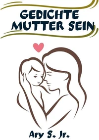 Gedichte Mutter Sein