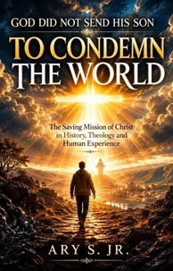 God Did Not Send His Son to Condemn the World