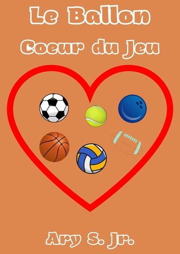  Ary S. Jr. - Le Ballon Coeur du Jeu.