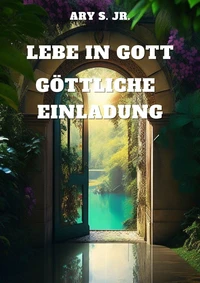 Lebe in Gott: Göttliche Einladung
