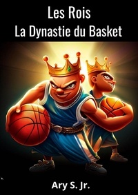  Ary S. Jr. - Les Rois La Dynastie du Basket.