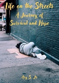  Ary S. Jr. - Life on the Streets: A Journey of Survival and Hope.