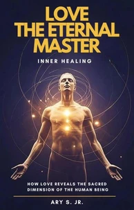 Love, The Eternal Master