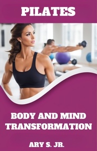  Ary S. Jr. - Pilates Body and Mind Transformation.