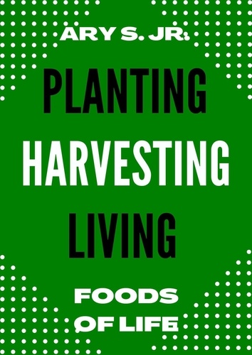  Ary S. Jr. - Planting Harvesting Living.
