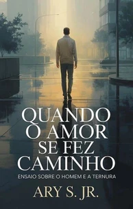 Quando o Amor se Fez Caminho