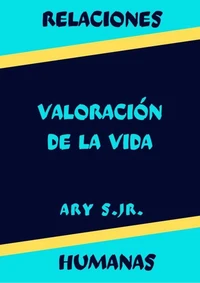 Relaciones Humanas Valoración de la Vida