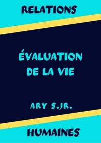  Ary S. Jr. - Relations Humaines Évaluation de la Vie.