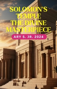  Ary S. Jr. - Solomon's Temple The Divine Masterpiece.