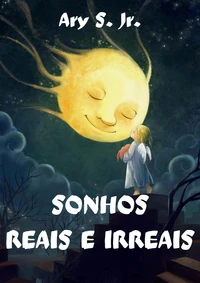 Sonhos Reais e Irreais