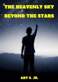  Ary S. Jr. - The Heavenly Sky: Beyond the Stars.