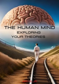  Ary S. Jr. - The Human Mind: Exploring Your Theories.