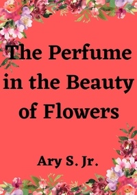  Ary S. Jr. - The Perfume in the Beauty of Flowers.