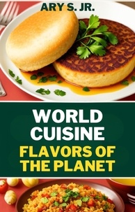  Ary S. Jr. - World Cuisine Flavors of the Planet.