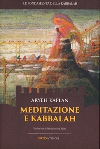 Aryeh Kaplan - Meditazione e Kabbalah.