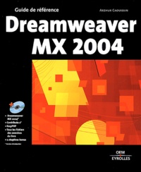 Arzhur Caouissin - Dreamweaver MX 2004. 1 Cédérom