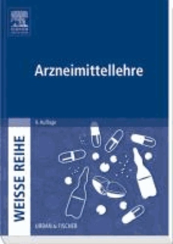 Arzneimittellehre - WEISSE REIHE  - mit www.pflegeheute.de-Zugang.