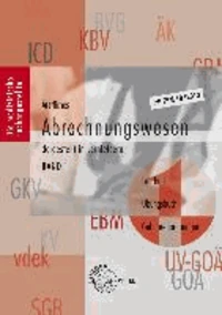 Ärztliches Abrechnungswesen dargestellt in Lernfeldern Band 1