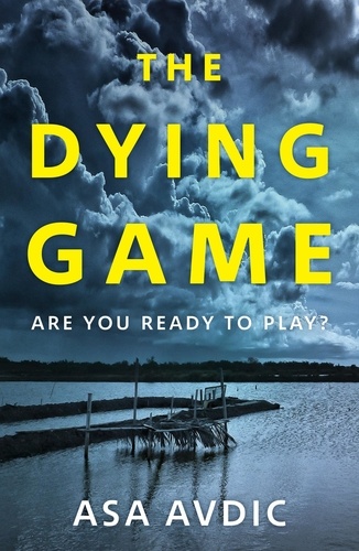 Asa Avdic et Rachel Willson-Broyles - The Dying Game.