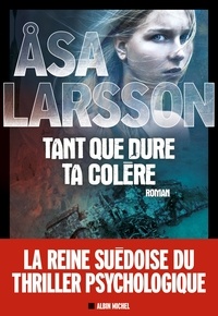 Asa Larsson - Tant que dure ta colère.
