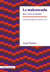 Asad Haider - Le malentendu - Race, classe et identité.