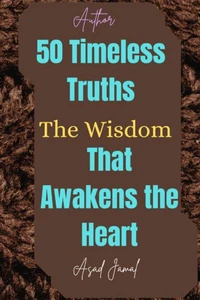 50 Timeless Truths The Wisdom That Awakens the Heart