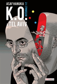 Asaf Hanuka - K.O. à Tel Aviv Intégrale Tomes 1 et 2 : .