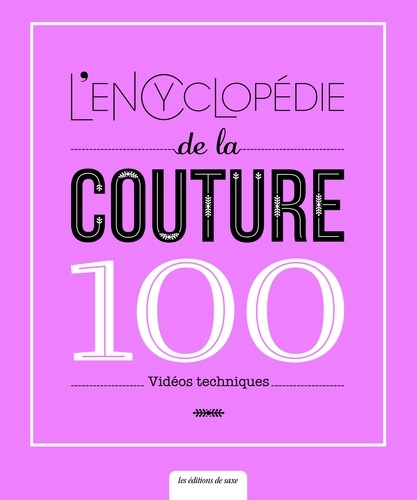 L'encyclopédie de la couture. 100 vidéos techniques