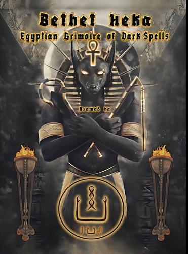  Asamod ka - Bethet Heka- Egyptian Grimoire of Dark Spells.