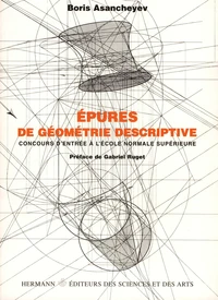 Epures de géométrie descriptive. Concours d'entrée à l'Ecole Normale Supérieure