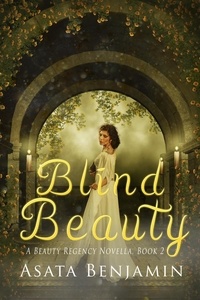  Asata Benjamin - Blind Beauty - A Beauty Regency Novella, #2.
