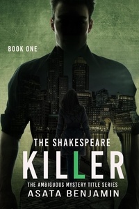  Asata Benjamin - The Shakespeare Killer - The Ambiguous Mystery Title Series, #1.