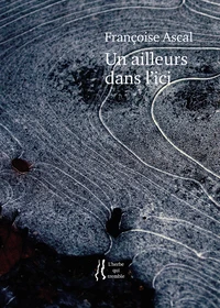 Un ailleurs dans l'ici