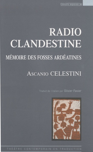 Ascanio Celestini - Radio clandestine - Mémoire des fosses ardéatines.