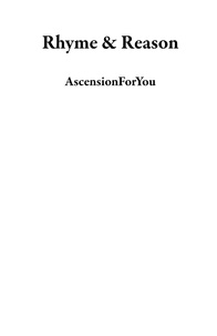 Télécharger en ligne gratuitement Rhyme & Reason (French Edition) par AscensionForYou 9781914936173 iBook PDF RTF