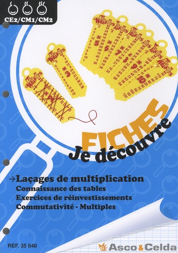  Asco & Celda - Je découvre les tables de multiplication à l'aide des laçages de multiplication CE2-CM1-CM2 - Connaissance des tables - Exercices de réinvestissement - Commutativité - Multiples CE2-CM1-CM2.