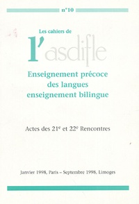 Michèle Garabédian et  Collectif - Les cahiers de l'Asdifle N° 10 : Enseignement précoce des langues, enseignement bilingue.