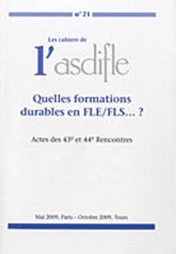 Mariella Causa et Marie Berchoud - Les cahiers de l'Asdifle N° 21 : Quelles formations durables en FLE/FLS...? - Actes des 43e et 44e Rencontres.