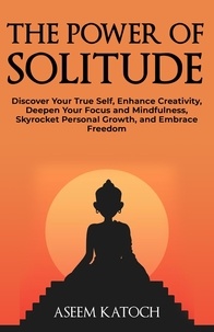 Aseem Katoch - The Power of Solitude - Discover Yourself Through Silence, #2.