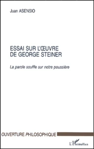 Essai sur l'oeuvre de George Steiner.