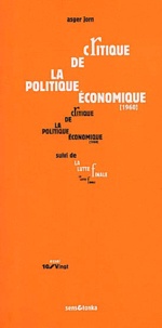 Asger Jorn - Critique De La Politique Economique Suivi De La Lutte Finale.