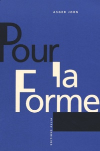 Asger Jorn - Pour La Forme.