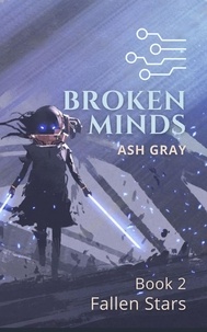  Ash Gray - Broken Minds - Fallen Stars, #2.