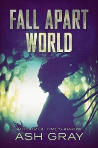  Ash Gray - Fall Apart World.