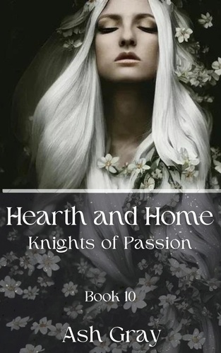  Ash Gray - Hearth and Home - Knights of Passion, #10.