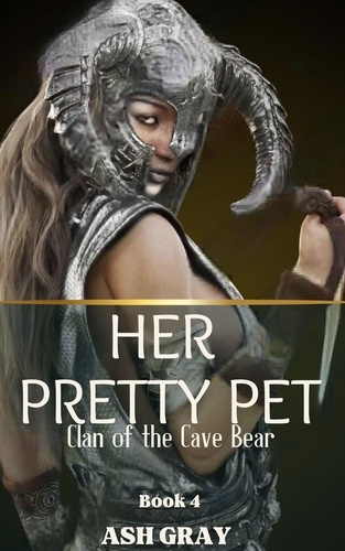  Ash Gray - Her Pretty Pet - Clan of the Cave Bear, #4.