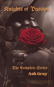  Ash Gray - Knights of Passion: The Complete Series - Knights of Passion.