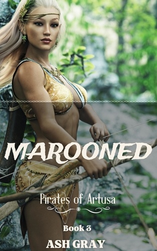  Ash Gray - Marooned - Pirates of Artusa, #3.