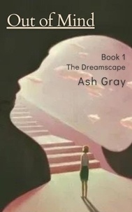  Ash Gray - Out of Mind - The Dreamscape [erotic lesbian romance], #1.